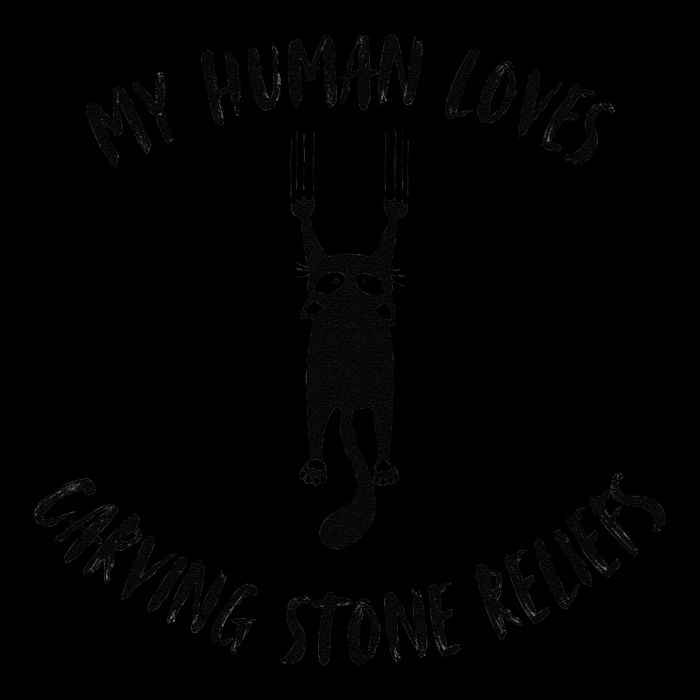 My Human Loves Carving Stone Reliefs Cat Parent Hobby Poster