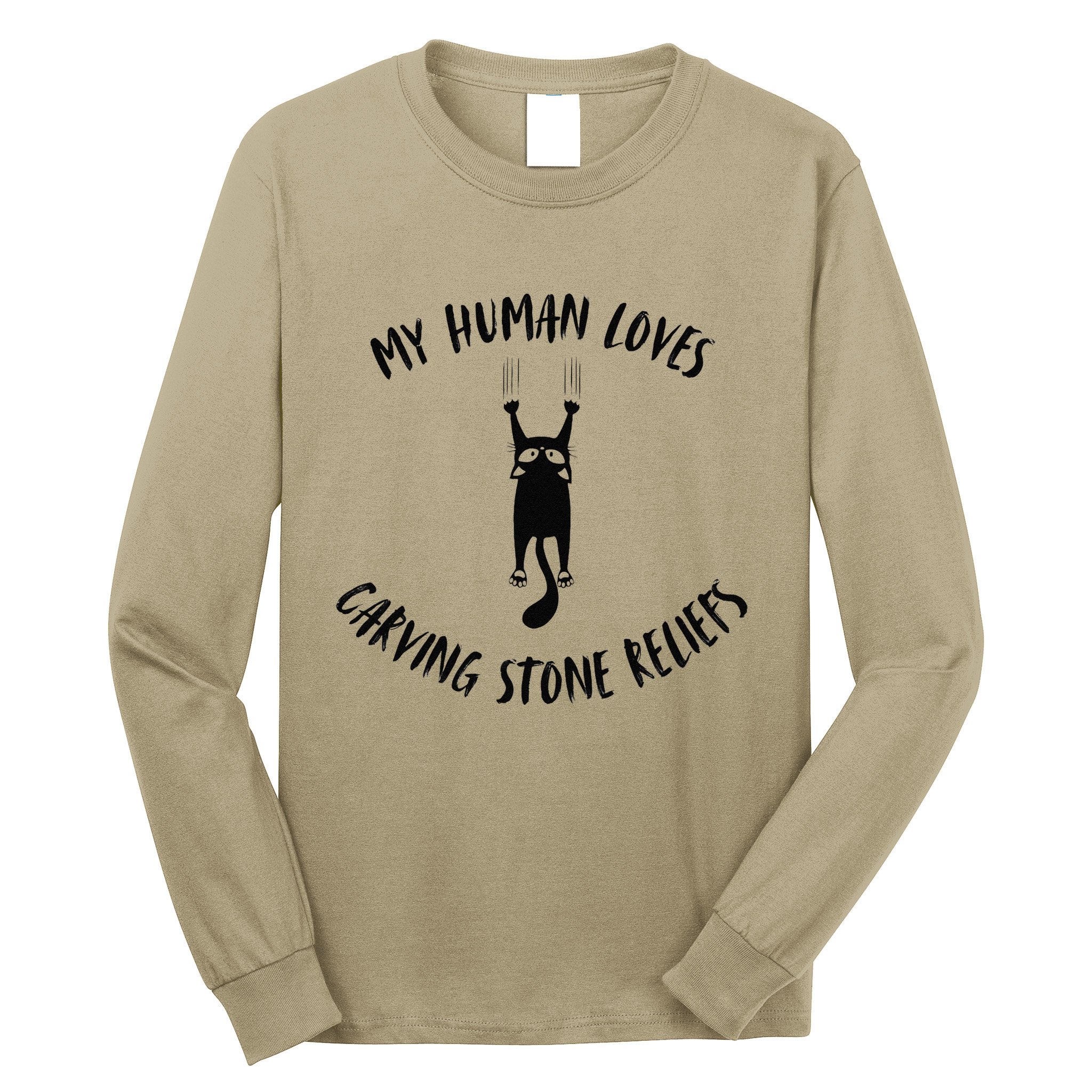 My Human Loves Carving Stone Reliefs Cat Parent Hobby Long Sleeve Shirt