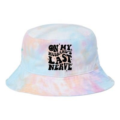 My Husbands Last Nerve Funny For Men Women Tie Dye Newport Bucket Hat