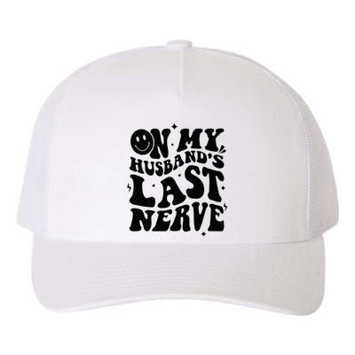 My Husbands Last Nerve Funny For Men Women Yupoong Adult 5-Panel Trucker Hat