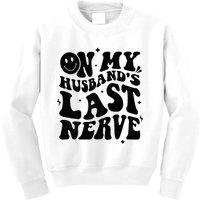 My Husbands Last Nerve Funny For Men Women Kids Sweatshirt