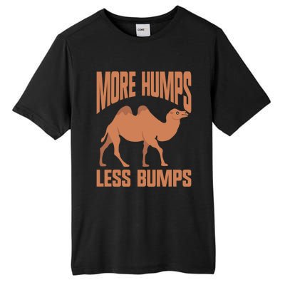 More Humps Less Bumps Camel Funny Gift Tall Fusion ChromaSoft Performance T-Shirt