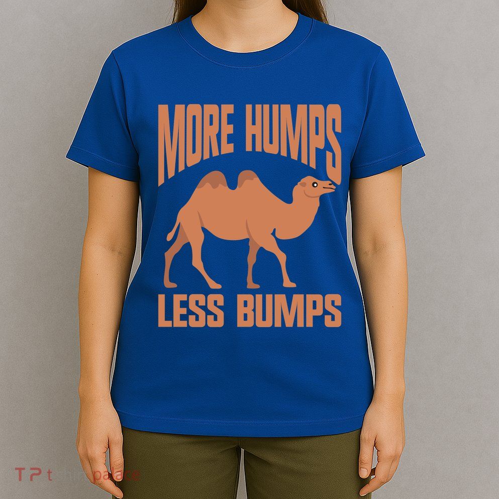 More Humps Less Bumps Camel Funny Gift T-Shirt