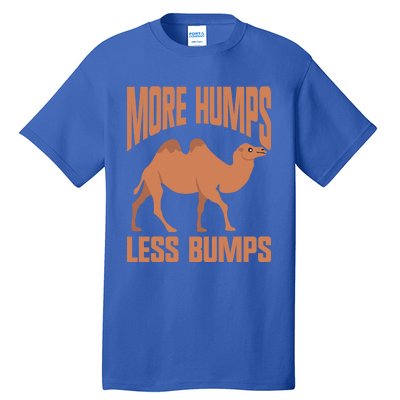 More Humps Less Bumps Camel Funny Gift Tall T-Shirt