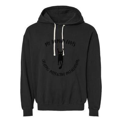 My Human Loves Creating Interactive Installations Cat Love Garment-Dyed Fleece Hoodie