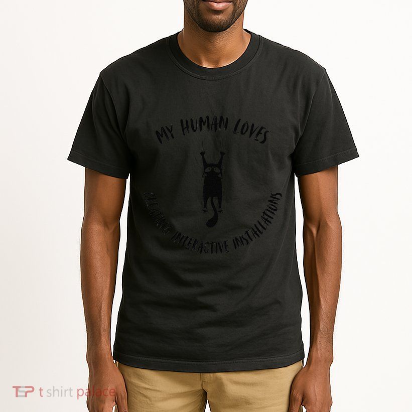 My Human Loves Creating Interactive Installations Cat Love Tall T-Shirt