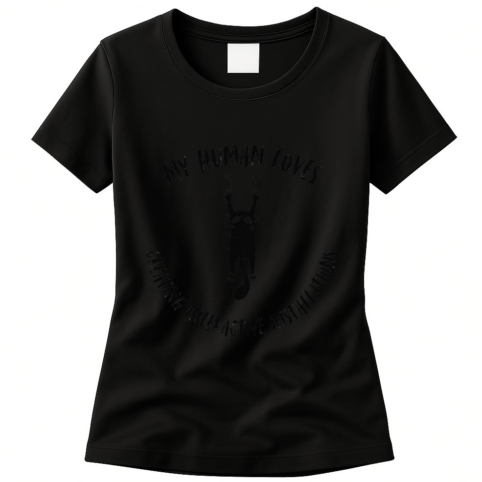 My Human Loves Creating Interactive Installations Cat Love Womens T-Shirt