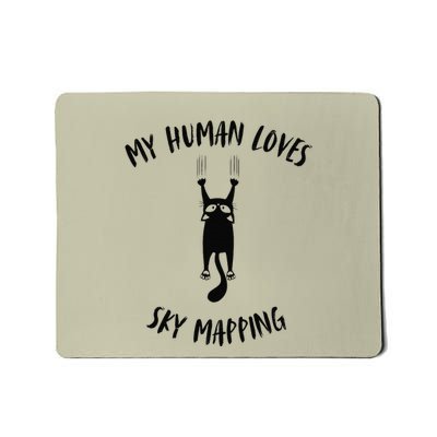 My Human Loves Sky Mapping Cat Parent Hobby Lover Mousepad