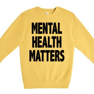 Mental Health Matters Awareness Premium Crewneck Sweatshirt