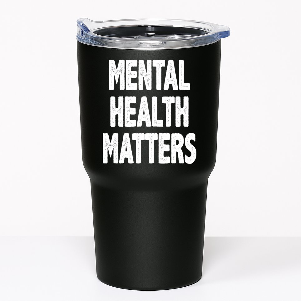 Mental Health Matters Awareness Tumbler