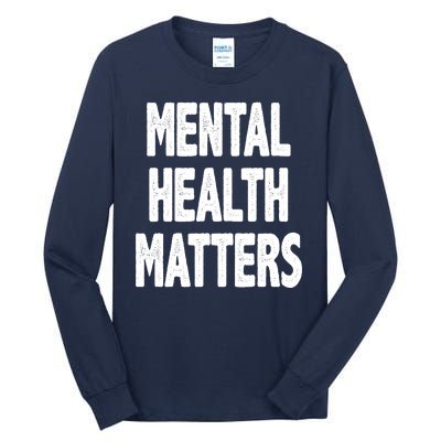 Mental Health Matters Awareness Tall Long Sleeve T-Shirt