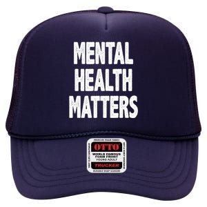 Mental Health Matters Awareness High Crown Mesh Back Trucker Hat