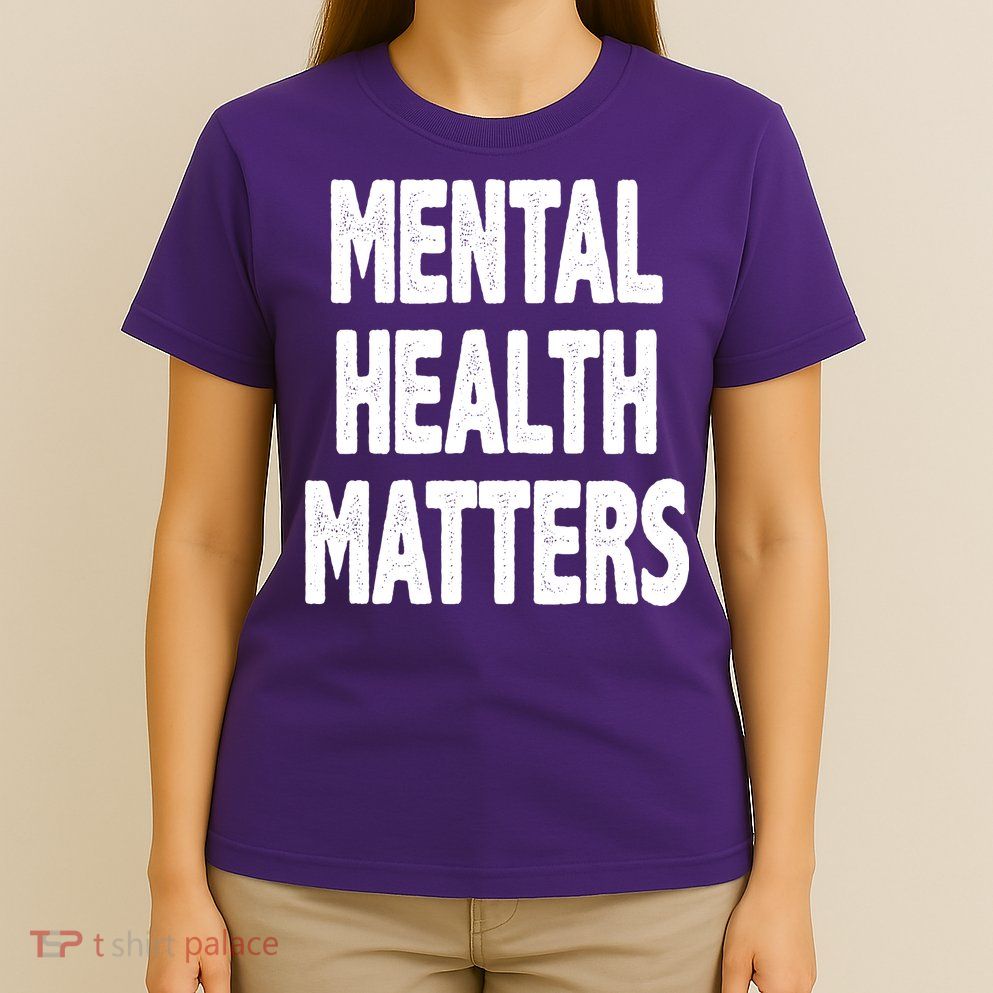 Mental Health Matters Awareness T-Shirt
