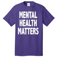 Mental Health Matters Awareness Tall T-Shirt