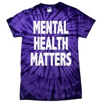 Mental Health Matters Awareness Tie-Dye T-Shirt