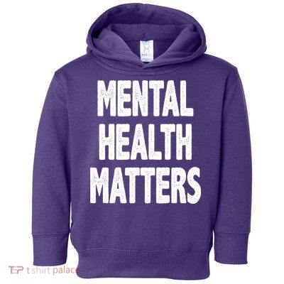 Mental Health Matters Awareness Toddler Hoodie