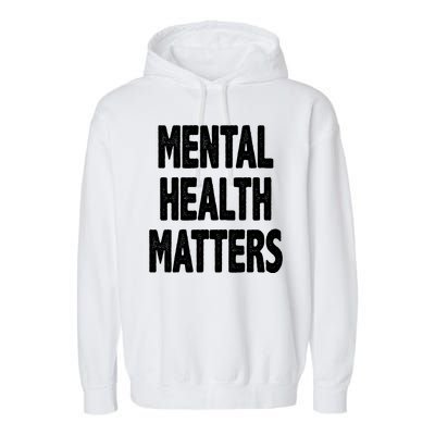 Mental Health Matters Awareness Garment-Dyed Fleece Hoodie