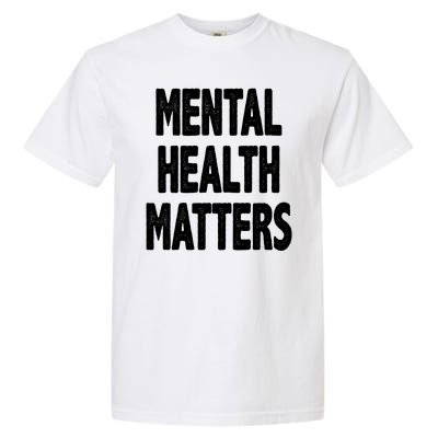 Mental Health Matters Awareness Garment-Dyed Heavyweight T-Shirt