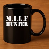 Milf Hunter 11oz C Handle Ceramic Mug