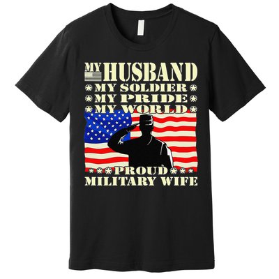 My Husband My Soldier Hero Proud Military Wife Army Spouse Premium T-Shirt