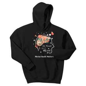 Mental Health Matters Be Kind To Your Mind Kids Hoodie