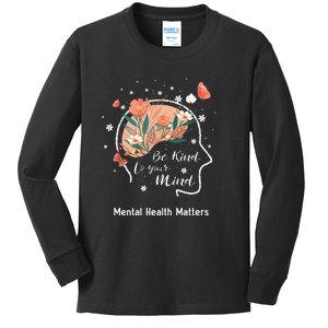 Mental Health Matters Be Kind To Your Mind Kids Long Sleeve Shirt