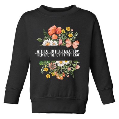 Mental Health Matters Be Kind Mental Awareness Kindness Gift Toddler Sweatshirt