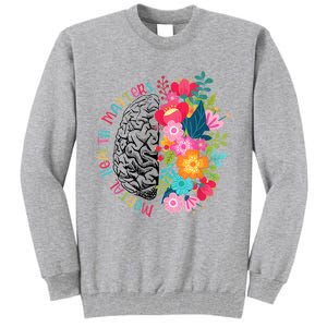 Mental Health Matters Plant Lovers Gardening Tall Sweatshirt