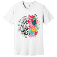 Mental Health Matters Plant Lovers Gardening Premium T-Shirt