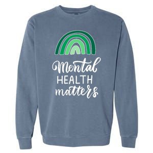 Mental Health Matters Awareness Month Rainbow Garment-Dyed Sweatshirt