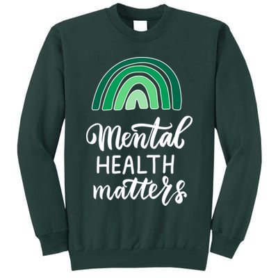 Mental Health Matters Awareness Month Rainbow Tall Sweatshirt