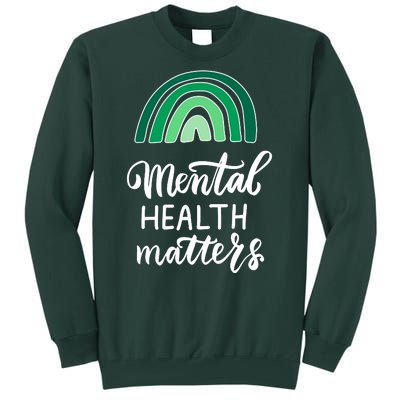 Mental Health Matters Awareness Month Rainbow Tall Sweatshirt