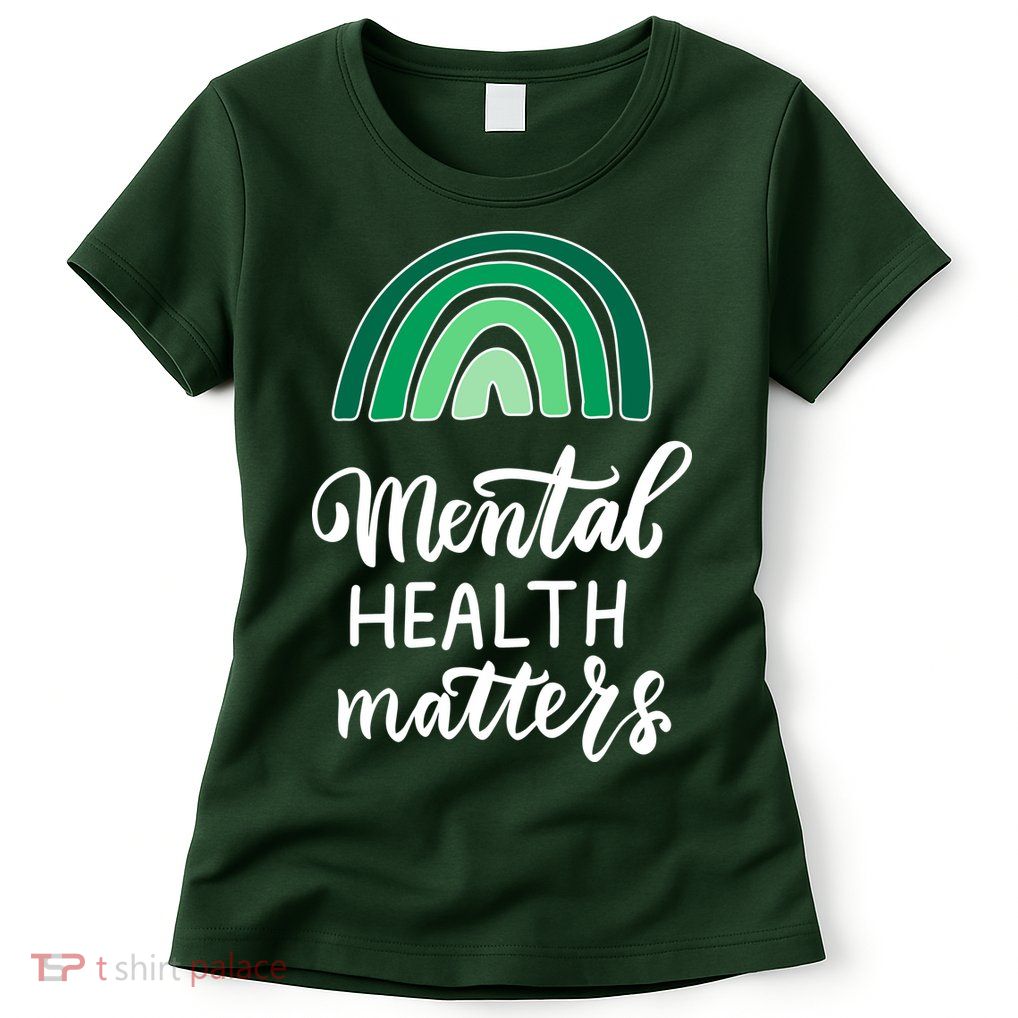 Mental Health Matters Awareness Month Rainbow Womens T-Shirt