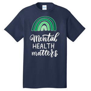 Mental Health Matters Awareness Month Rainbow Tall T-Shirt