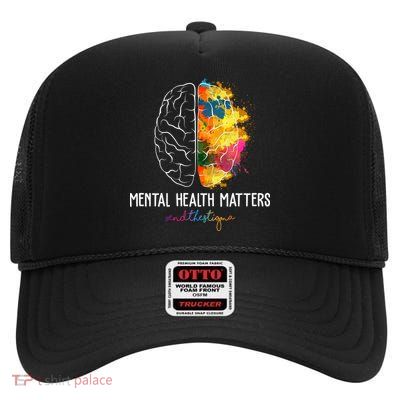 Mental Health Matters End The Stigma Colorful Brain High Crown Mesh Back Trucker Hat