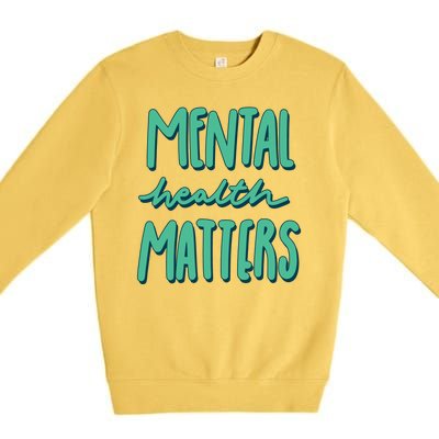 Mental Health Matters Awareness Month Premium Crewneck Sweatshirt