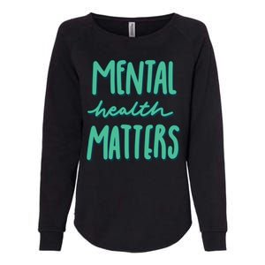 Mental Health Matters Awareness Month Womens California Wash Sweatshirt