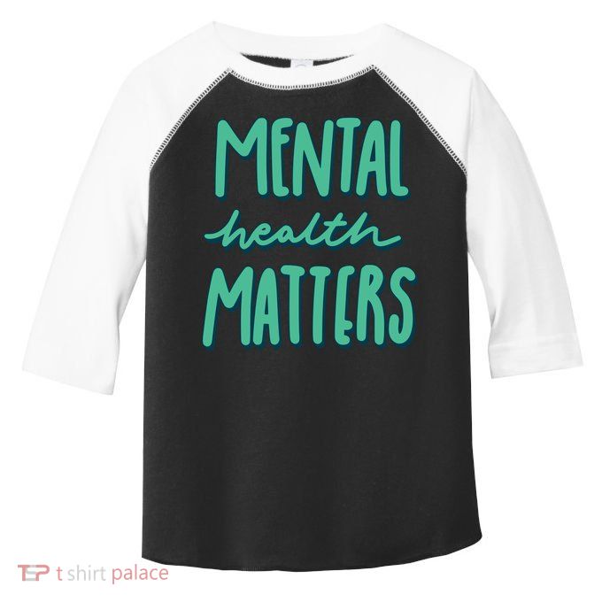 Mental Health Matters Awareness Month Toddler Fine Jersey T-Shirt