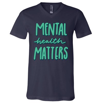 Mental Health Matters Awareness Month V-Neck T-Shirt