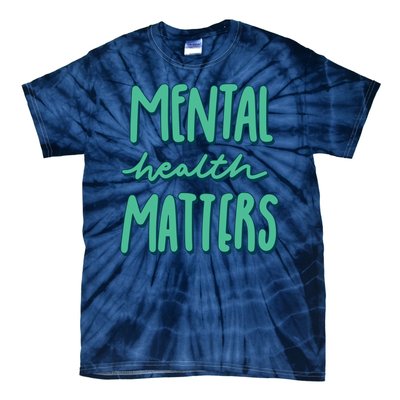 Mental Health Matters Awareness Month Tie-Dye T-Shirt