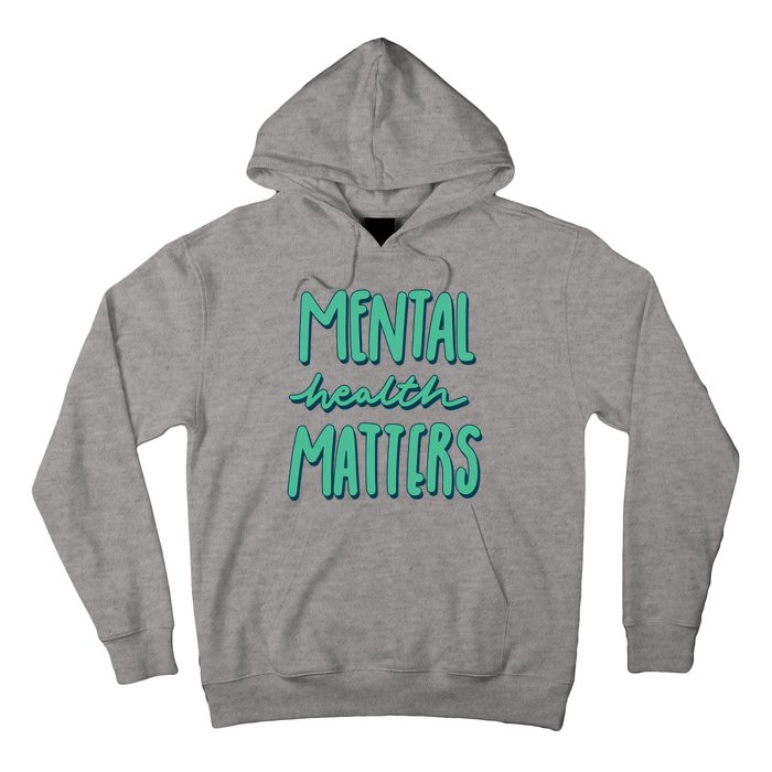 Mental Health Matters Awareness Month Hoodie