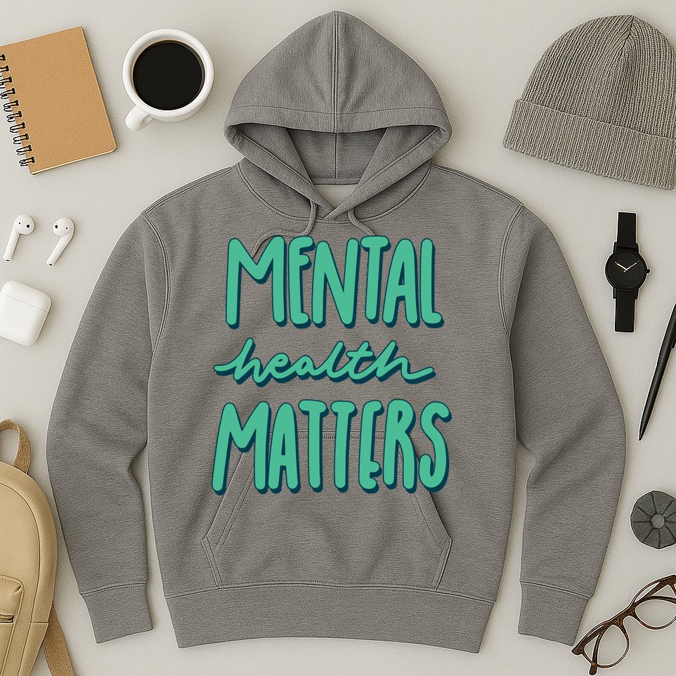 Mental Health Matters Awareness Month Hoodie