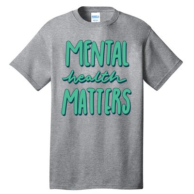 Mental Health Matters Awareness Month Tall T-Shirt