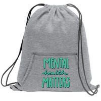 Mental Health Matters Awareness Month Sweatshirt Cinch Pack Bag