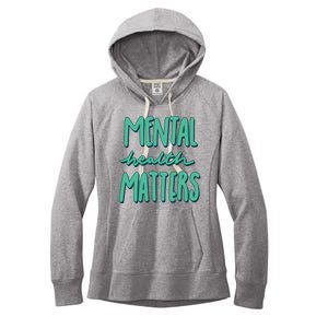 Mental Health Matters Awareness Month Women's Fleece Hoodie