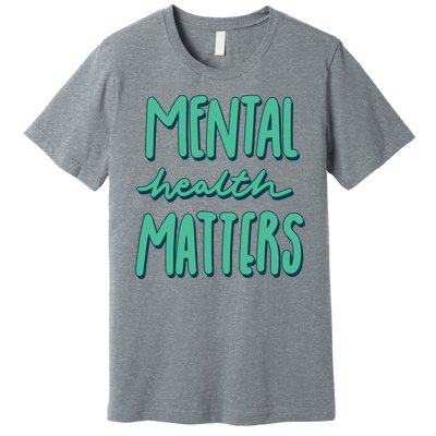 Mental Health Matters Awareness Month Premium T-Shirt