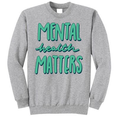 Mental Health Matters Awareness Month Tall Sweatshirt