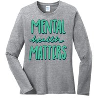 Mental Health Matters Awareness Month Ladies Long Sleeve Shirt