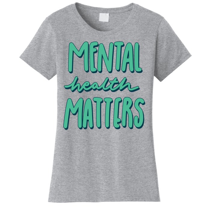 Mental Health Matters Awareness Month Women's T-Shirt