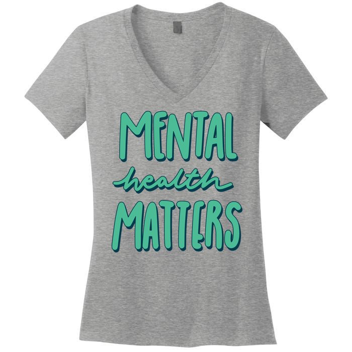 Mental Health Matters Awareness Month Women's V-Neck T-Shirt